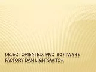 object oriented, mvc, software factory dan lightswitch