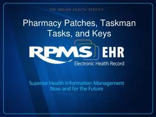 Pharmacy Patches, Taskman Tasks, and Keys
