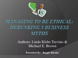 Managing To Be Ethical: Debunking 5 Business Myths