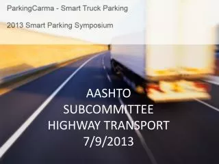 AASHTO SUBCOMMITTEE HIGHWAY TRANSPORT 7/9/2013