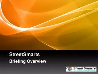 StreetSmarts Briefing Overview