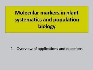 M ole c ul ar markers in plant systematics and population biology