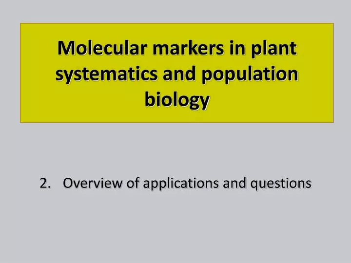m ole c ul ar markers in plant systematics and population biology