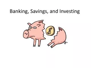Banking, Savings, and Investing