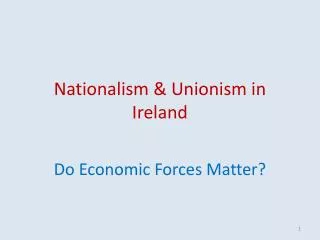 Nationalism &amp; Unionism in Ireland
