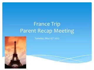 France Trip Parent Recap Meeting
