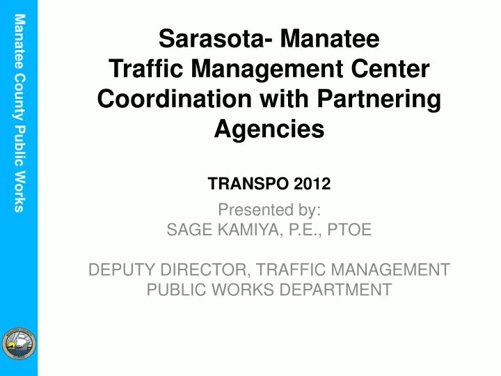 sarasota manatee traffic management center coordination with partnering agencies transpo 2012