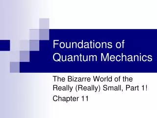 Foundations of Quantum Mechanics