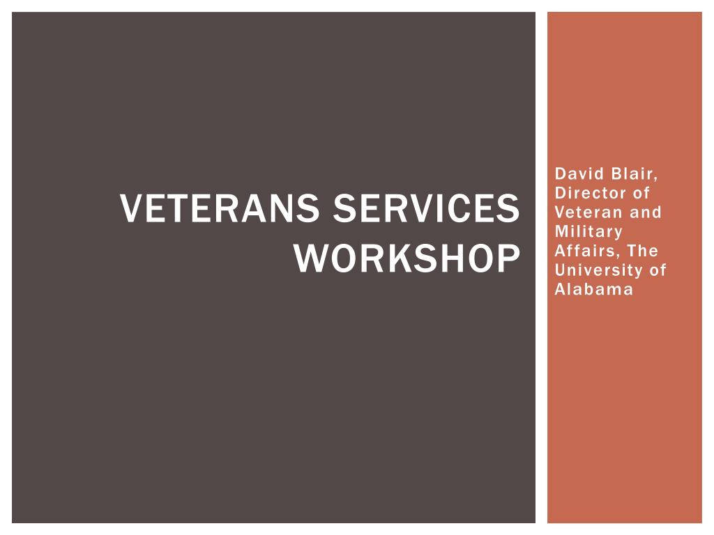 PPT - Veterans Services Workshop PowerPoint Presentation, free download ...