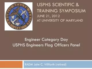 USPHS Scientific &amp; Training Symposium June 21, 2012 at University of Maryland