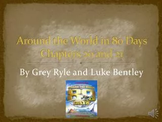 Around the World in 80 Days Chapters 20 and 21