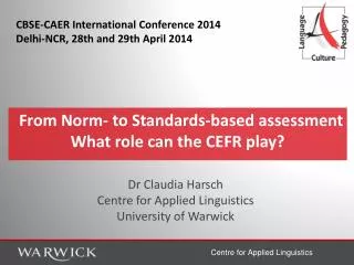 From Norm- to Standards-based assessment What role can the CEFR play?