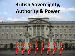 British Sovereignty, Authority &amp; Power