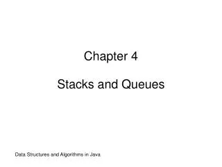 Chapter 4 Stacks and Queues