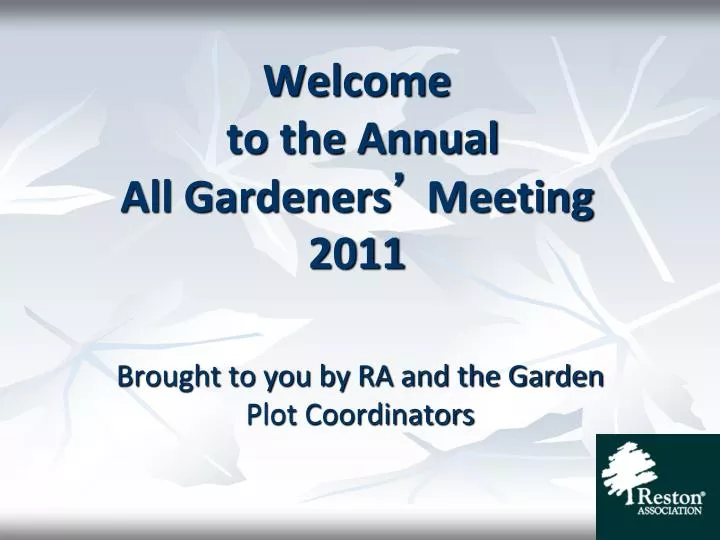 welcome to the annual all gardeners meeting 2011