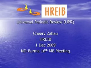 Universal Periodic Review (UPR) Cheery Zahau HREIB 1 Dec 2009