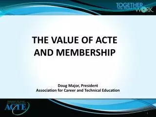 THE VALUE OF ACTE AND MEMBERSHIP