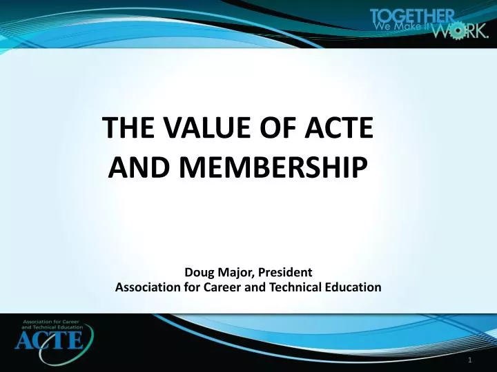 the value of acte and membership