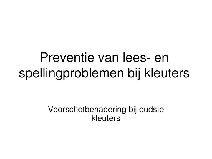 preventie van lees en spellingproblemen bij kleuters