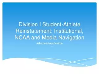 Division I Student-Athlete Reinstatement: Institutional, NCAA and Media Navigation