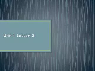 Unit 1 Lesson 3