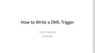 How to Write a DML Trigger