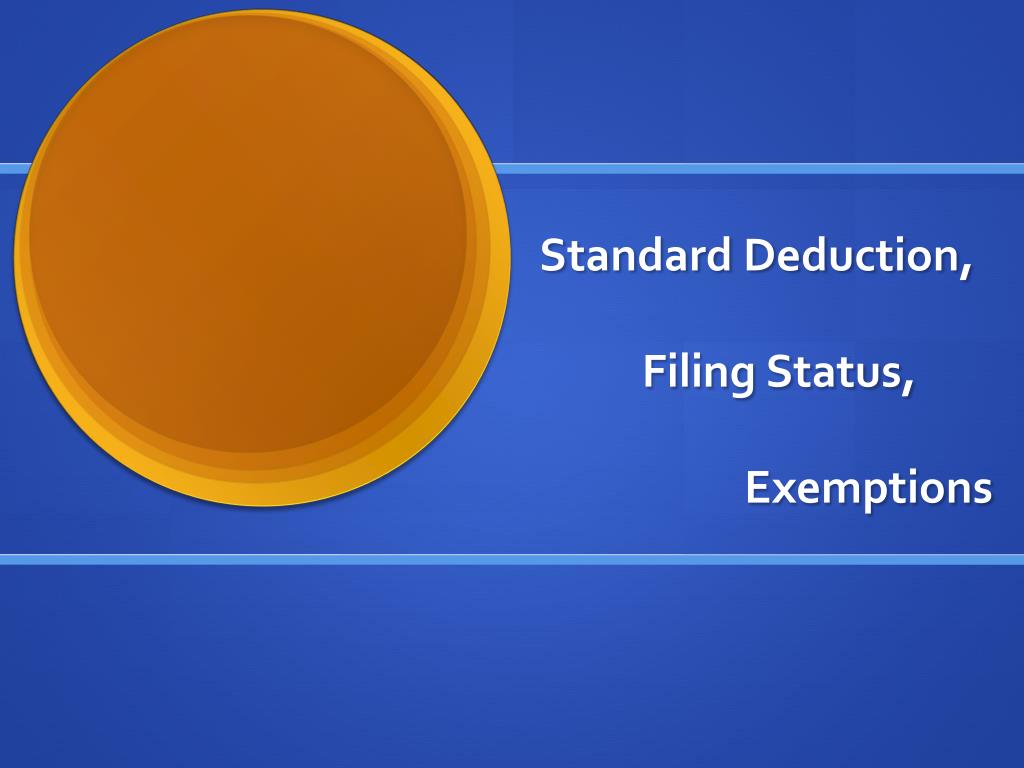 PPT - Standard Deduction, Filing Status, Exemptions PowerPoint ...