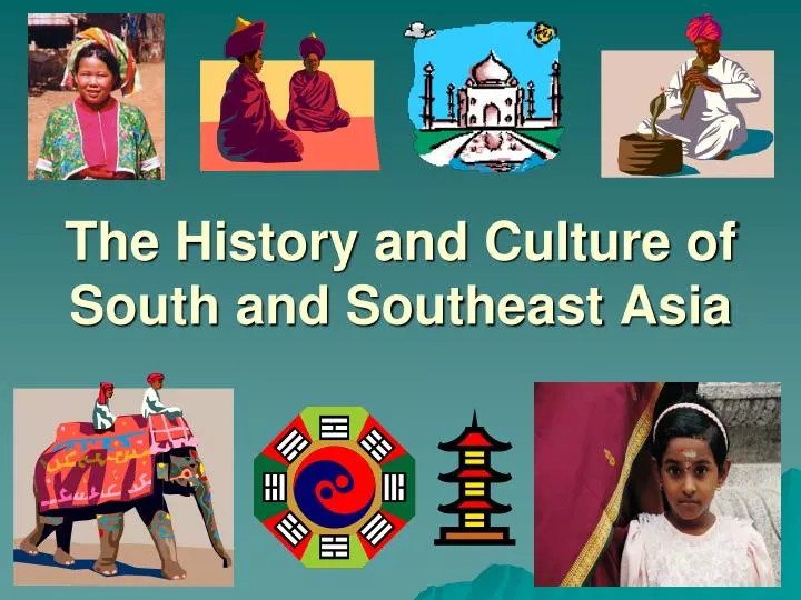 the history and culture of south and southeast asia