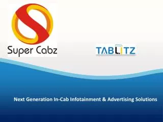 Next Generation In-Cab Infotainment &amp; Advertising Solutions