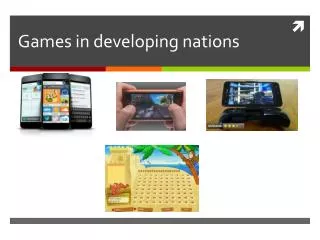 games in developing nations