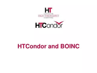 HTCondor and BOINC