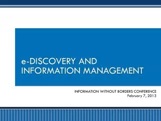 e -DISCOVERY AND INFORMATION MANAGEMENT