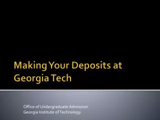 Making Your Deposits at Georgia Tech
