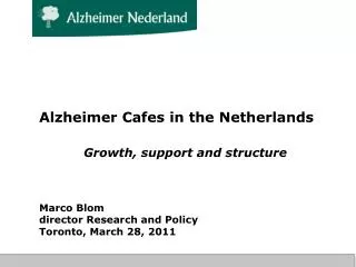 Alzheimer Cafes in the Netherlands Growth, support and structure