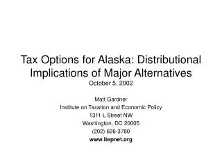 Tax Options for Alaska: Distributional Implications of Major Alternatives October 5, 2002