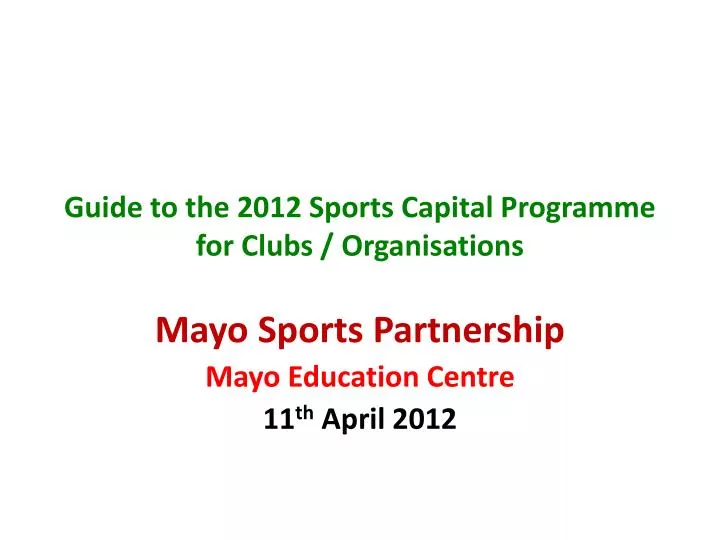 guide to the 2012 sports capital programme for clubs organisations