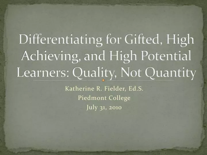 differentiating for gifted high achieving and high potential learners quality not quantity
