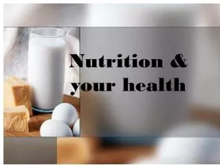 Nutrition &amp; your health