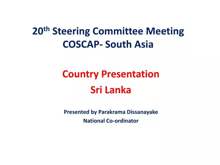 20 th steering committee meeting coscap south asia