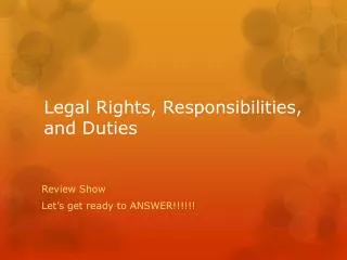 Legal Rights, Responsibilities, and Duties