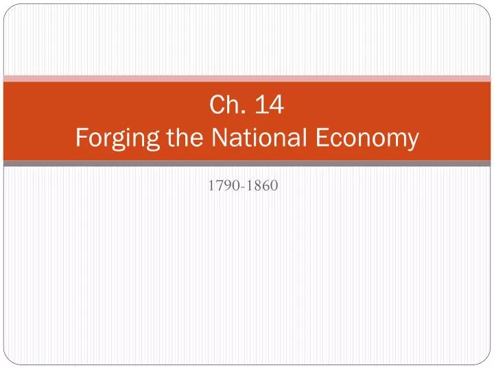 ch 14 forging the national economy