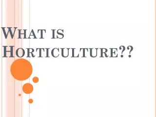 What is Horticulture??