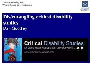Dis/entangling critical disability studies Dan Goodley