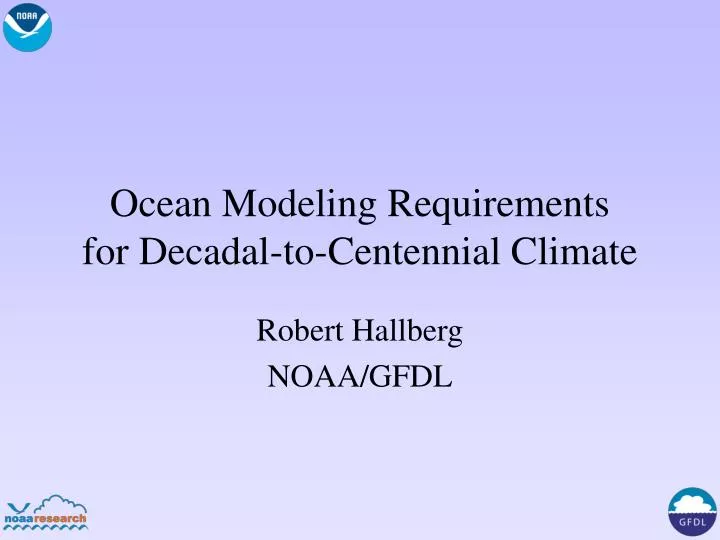 ocean modeling requirements for decadal to centennial climate