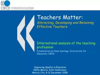 Teachers Matter: Attracting, Developing and Retaining Effective Teachers