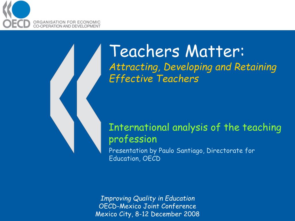 PPT - Teachers Matter: Attracting, Developing and Retaining Effective ...