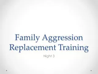 Family Aggression Replacement Training