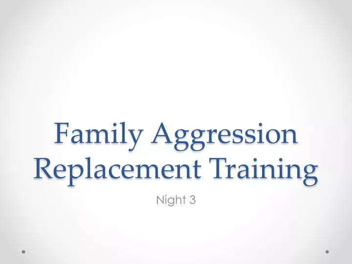 family aggression replacement training