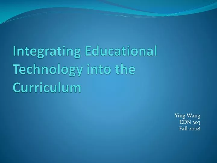integrating educational technology into the curriculum