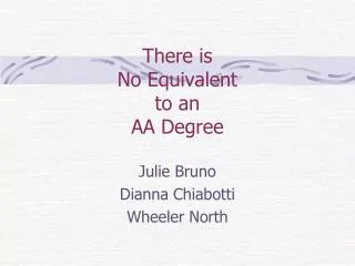 There is No Equivalent to an AA Degree